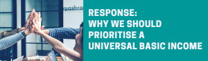 Why We Should Prioritise A Universal Basic Income